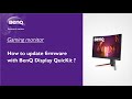 [BenQ FAQ] LCD monitor_How to update firmware with BenQ Display QuicKit ?