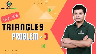 Class 10th - Triangles - Problem - 3 | Triangles | Tutorials Point