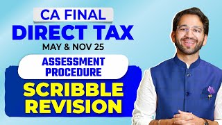 15 Assessment Procedure - CA Final Direct Tax Scribble Revision May'25 \u0026 Nov'25 | ICAI | CA Shubham