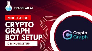 CryptoGraph Multi Algo Bot Setup - TradeLab.ai