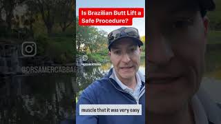 Is brazilian butt lift, aka BBL, a safe procedure? How do we reduce the risk of fat embolus?