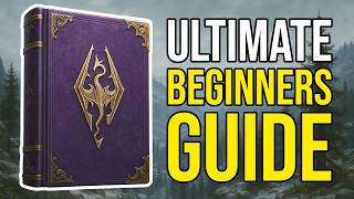 The Ultimate Skyrim Beginners Guide