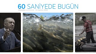 60 saniyede bugün (15 Haziran 2022)