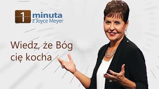 Wiedz, że Bóg cię kocha | Joyce Meyer | 1 minuta z Joyce