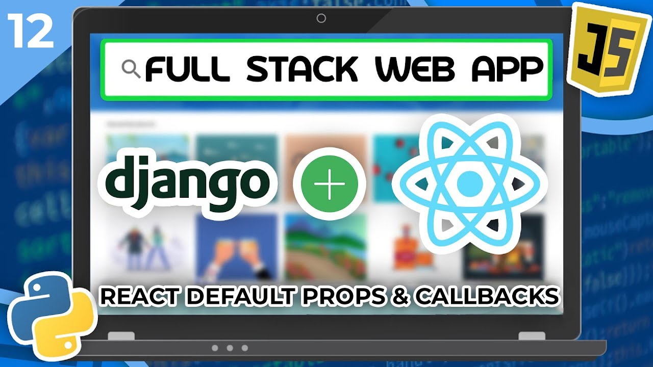 Django React Tutorial 12 React Default Props And Callbacks Youtube