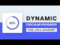Dynamic Circular Progress Bar | CSS & Javascript | With Source Code