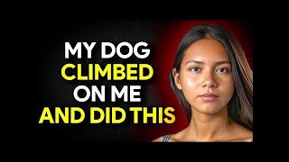 I Thought My Dog Was Acting Strange… Until I Discovered the Horrifying truth| True Infidelity Story