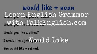 English Grammar:  Would Like