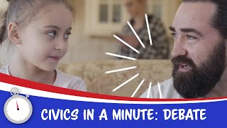 Civics In A Minute: Debate