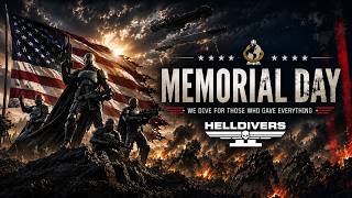 We Dive for the Fallen | Helldivers 2 Memorial Day Stream