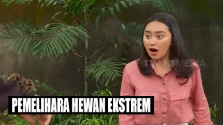 PEMELIHARA HEWAN EKSTREM | BERANI COBA (14/05/22)