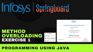 Method Overloading - Exercise 1 | Programming Using Java | Infosys Springboard