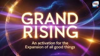 Grand Rising - An Activation for the Expansion of All Good Things