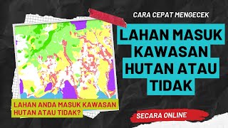 Cara Cepat dan Akurat Mengecek Apakah Lahan Masuk Kawasan Hutan Secara Real Time