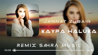 Sahra \u0026 Jannat Zubair - Kayfa Haluka ( Remix 2023 ) #Sahra