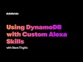 Using DynamoDB with Custom Alexa Skills - Dabble Lab #226
