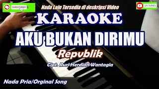 Repvblik - Aku Bukan Dirimu - Karaoke HD