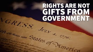 Natural Rights: Liberty Doesn't Need a Government Permission Slip
