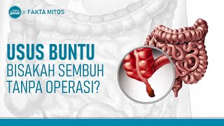 Apakah Usus Buntu Hanya Bisa Sembuh Tanpa Operasi? | Hidup Sehat tvOne