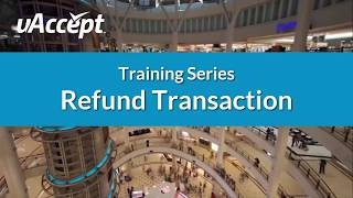 Refunding a Transaction | uAccept Training Series | Processing Point
