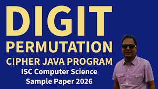Digit Permutation Cipher Java Program | ISC Computer Science Sample Paper 2026
