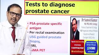 Tests to Diagnose Prostate Cancer. Dr.(Prof)Santosh Kumar PGI.