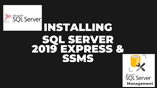 How to install SQL Server 2019 Express and SSMS (SQL Server Management Studio)