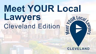 Meet YOUR Local Lawyers: Cleveland Edition