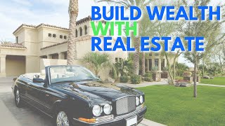 Build Wealth with Real Estate.