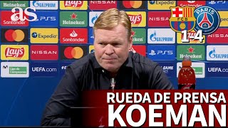 BARCELONA 1 - PSG 4 | Rueda de prensa de KOEMAN: "El PSG ha sido superior" | Diario AS