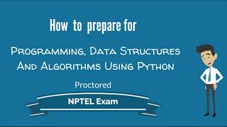 How to Prepare for Programming, Data Structures And Algorithms Using Python NPTEL Exam ( Proctored )