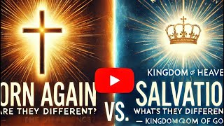 Born Again vs. Salvation: Are They Different?