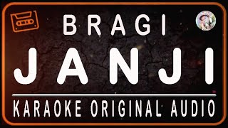 BRAGI - JANJI - KARAOKE ORIGINAL AUDIO