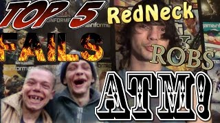 Top 5 Fails- Redneck Steals From ATM!