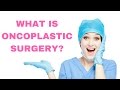 What is Oncoplastic Surgery?