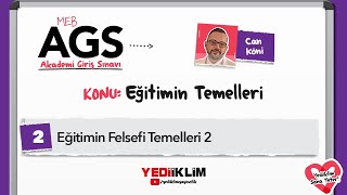 2025 MEB - AGS - Eğitimin Felsefi Temelleri 2 - Can KÖNİ