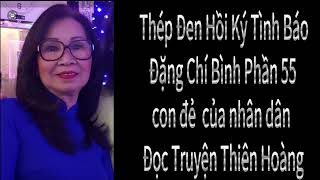 Thép Đen Hồi Ký Tình Báo Của Đặng Chí Bình Phần 55/ Đọc Truyện Thiên Hoàng