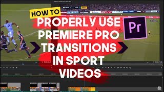 How to properly use Premiere Pro transitions in SPORT videos