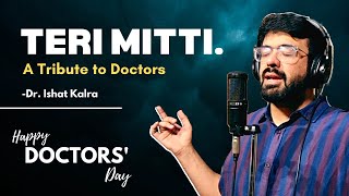 Teri Mitti - Tribute to Doctors - Single by Ishat Kalra | Happy Doctor's Day
