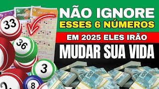 ESTOU AVISANDO: NÃO IGNORE ESSES 6 NÚMEROS - ELES IRÃO MUDAR SUA VIDA EM 2025