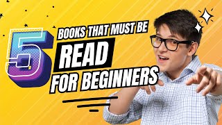 5 Books That Must Be Read For Beginners