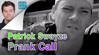 Patrick Swayze Prank Call | Jack Vale