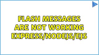 Flash Messages are not working express/nodejs/ejs