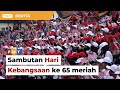 Sorotan sambutan Hari Kebangsaan Malaysia ke 65, orang ramai membanjiri ibu kota