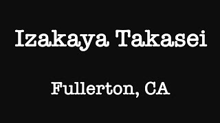 Izakaya Takasei in Fullerton, California，日式居酒屋，什么料理都有，菜品丰富，味道很好，很温暖的地方，推荐😋