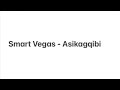 Smart Vegas - Asikagqibi