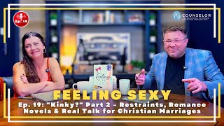 "Kinky?" Part 2 —Should Christians Use Restraints or Read Spicy Books? Let’s Talk [RTH Ep. #33]