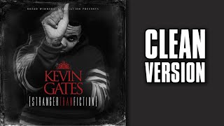Kevin Gates - Don't Know What to Call It [CLEAN]