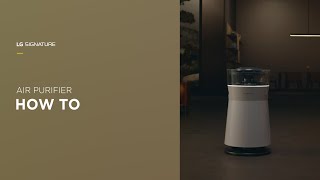 How To – LG SIGNATURE Air Purifier