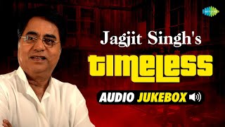 Jagjit Singh's Timeless Ghazals | Audio Jukebox | Jagjit Singh Ghazals | Old Sad Ghazals